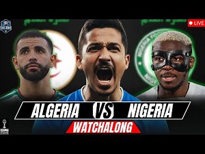 ALGERIA vs NIGERIA LIVE Match Today & Watchalong with UH Bro | Africa Cup of Nations 2025/26