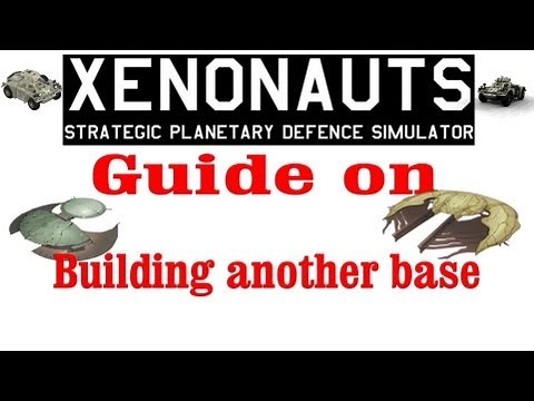 Xenonauts tutorial - Guide - How to build another base