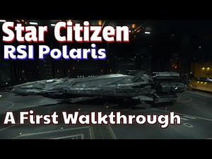 Star Citizen - The RSI Polaris - A First Walkthrough