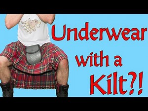Our Choices for Underwear with a Kilt?