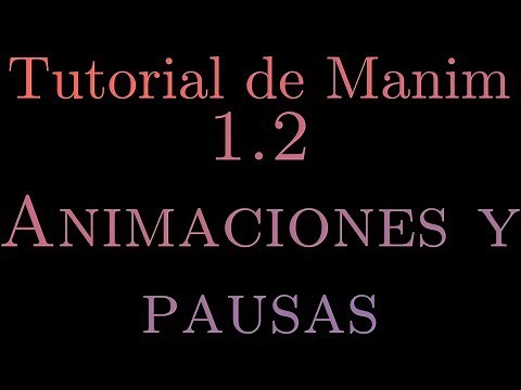 Tutorial de manim | 1.2 Animaciones y pausas