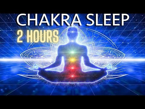 2 HOUR Chakra Meditation for Healing and Deep Sleep