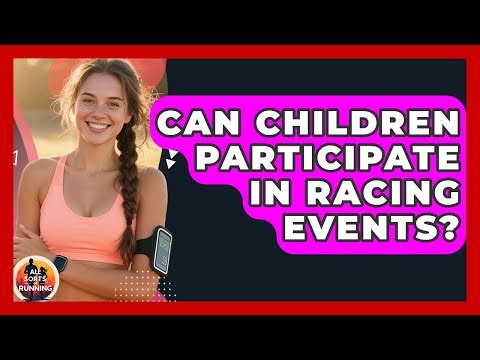 Can Children Participate in Racing Events? - All Sorts Of Running