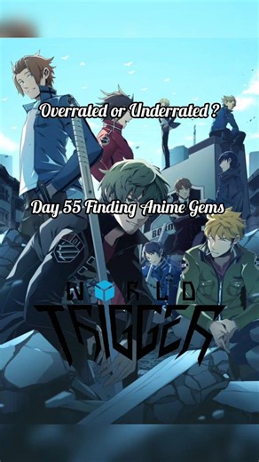 Day 55 of Finding Gems | World Trigger 🎯