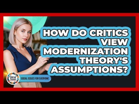 How Do Critics View Modernization Theory's Assumptions?
