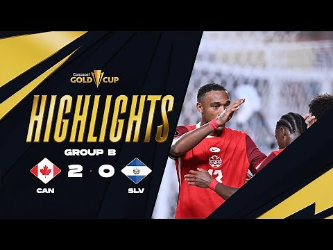 Canada 2-0 El Salvador | Gold Cup 2025 | Group Stage
