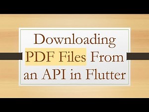 Downloading PDF Files From an API in Flutter