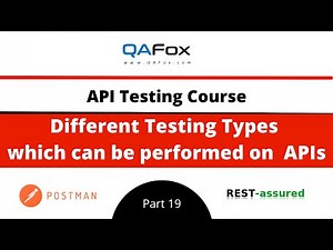 Testing Types we can perform on APIs (API Testing - Part 19)