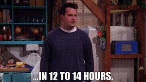 ...in 12 to 14 hours.