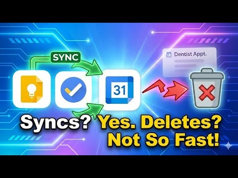 Google Keep, Tasks & Calendar: Syncs Well, Deletes Badly
