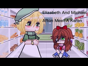 Elizabeth And Michael Afton Meet A Karen | Remake | TW: Violence