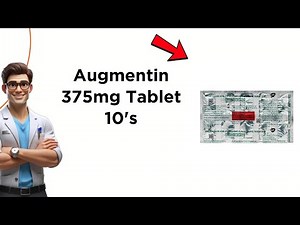 Augmentin 375mg Tablet Uses, Side Effects & Dosage Explained! 💊