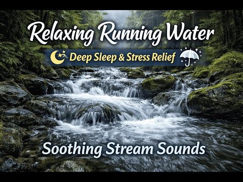 Natural Running Water Sounds | Stress & Anxiety Relief