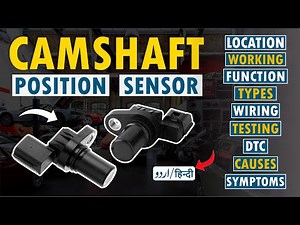 CamShaft Position Sensor | Location, Working, Function, Wiring, Testing, DTC, Causes, Symptoms