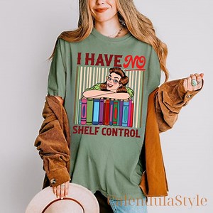 I Have No Shelf Control Shirt, Novelty Librarian Gift, Funny Bookworm T-shirt, Reading Teacher Shirt, Book Lover Librarian, Librarian Shirt - Etsy