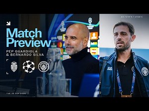 MATCH PREVIEW: Pep Guardiola and Bernardo Silva | Monaco v Man City | UEFA CHAMPIONS LEAGUE