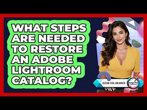 What Steps Are Needed To Restore An Adobe Lightroom Catalog? - Design Tool Unlocked
