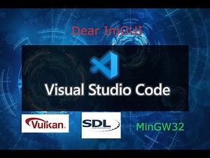 How to install Dear ImGUI on Visual Studio Code + MinGW + SDL2 + Vulkan