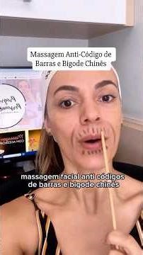 Massagem pra quem quer diminuir código de barras e bigode chinês