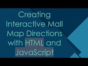 Creating Interactive Mall Map Directions with HTML and JavaScript