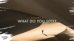 What Do You Seek? | The Search Begins | Episode 1 - The Search Begins - Formed