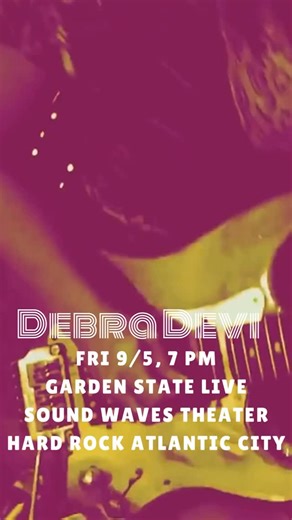 Catch DEBRA DEVI “one of todays top female blues/rock guitarists” FRI SEP 6 when Garden State Live brings NJ’s best blues to SoundWaves Theater at Hard Rock Atlantic City- with BILLY WALTON BAND and TWISTED LIVIN’  @north2shore @hardrockhcac #gardenstatelive #debradevi #billywaltonband #twistedlivin | Debra Devi | Facebook