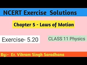 Class 11 Physics NCERT Exercise Solutions | Exercise - 5.20 | Chapter- 5 | Laws of Motions