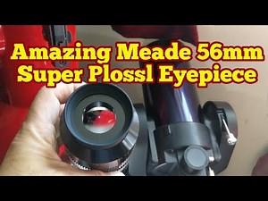 Amazing Meade 56mm Super Plossl Telescope Eyepiece/ Unboxing, Review, Daylight Use