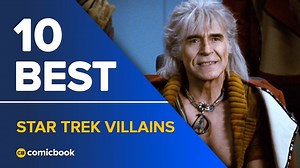 Star Trek has had A LOT of great villains over 7 series and 13 films, but these are the ALL TIME 10 BEST! Which villain is your favorite?! | ComicBook.com