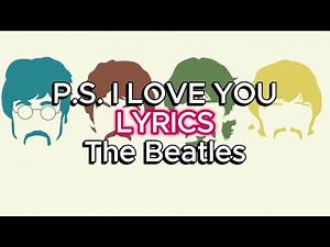 P.S. I LOVE YOU (LYRICS) -The Beatles