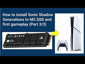 How to install Sonic Shadow Generations to M.2 SSD and first gameplay (Part 3/3)