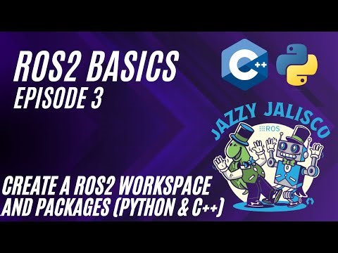 Create a workspace and packages Python & C++ - ROS2 Basics Episode 3