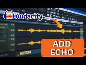 How to Add Echo in Audacity 2025?