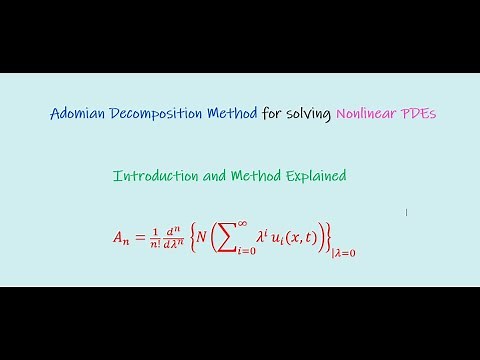 Adomian Decomposition Method to solve Nonlinear PDEs || Introduction and Method
