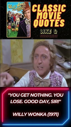 Willy Wonka (1971) | You Get Nothing! You Lose! Good Day, Sir! | Classic Movie Quotes