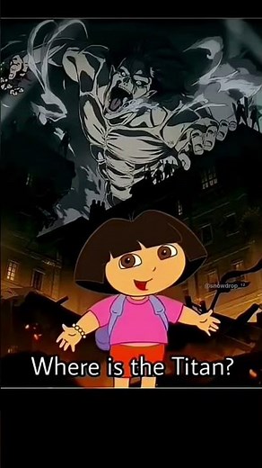 Dora the explorer #anime #aot #dora