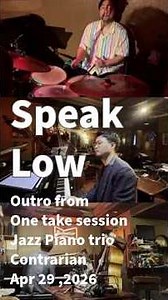Speak Low (Outro from one take session)