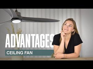 6 ADVANTAGES of the Ceiling Fan