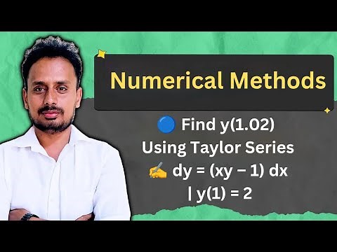Taylor Series Method | Solve dy = (xy – 1) dx | Find y(1.02) Correct to 5 Decimal Places