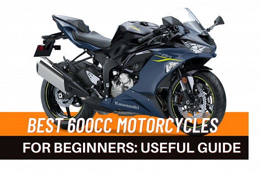 10 Best 600cc Motorcycles For Beginners: Useful Guide