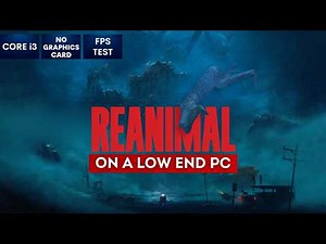 REANIMAL on Low End PC | NO Graphics Card | i3