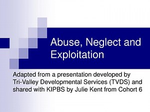 Abuse, Neglect and Exploitation - SlideServe