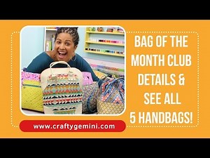 See all 5 Handbags in Crafty Gemini Video Bag of the Month Club
