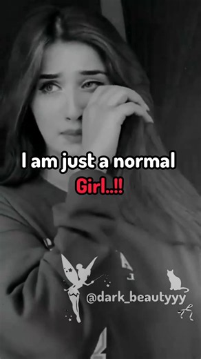 I AM JUST A NORMAL GIRL..!!🥹