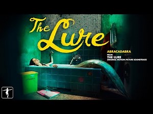 Abracadabra - The Lure Soundtrack (Official Video)