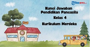 Kunci Jawaban Pendidikan Pancasila Kelas 4 SD Kurikulum Merdeka Hal 17: Struktur Pemerintahan - Tribunnews.com