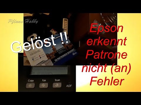 🔔 Epson Drucker erkennt Patronen nicht - Ein So GEHTS Tutorial DE Deutsch