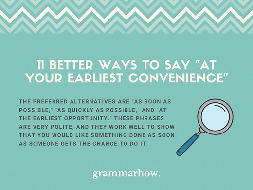 11 Better Ways to Say "At Your Earliest Convenience"