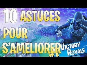 10 ASTUCES POUR S'AMELIORER SUR FORTNITE (TRICKS BASIQUES)