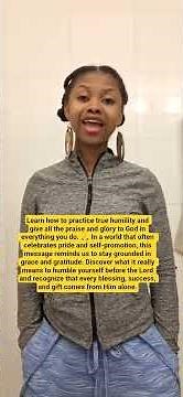 Learn how to practice true humility and give all the praise and glory to God in everything you do.